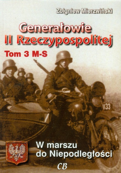 Image of Generałowie II Rzeczypospolitej Tom 3 M-S W marszu do Niepodległości