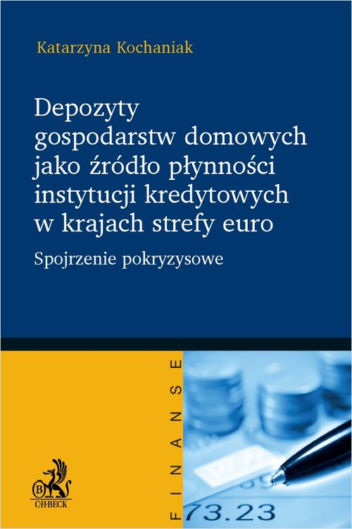 Image of Depozyty gospodarstw domowych jako źródło płynności instytucji kredytowych w krajach strefy euro Spojrzenie pokryzysowe