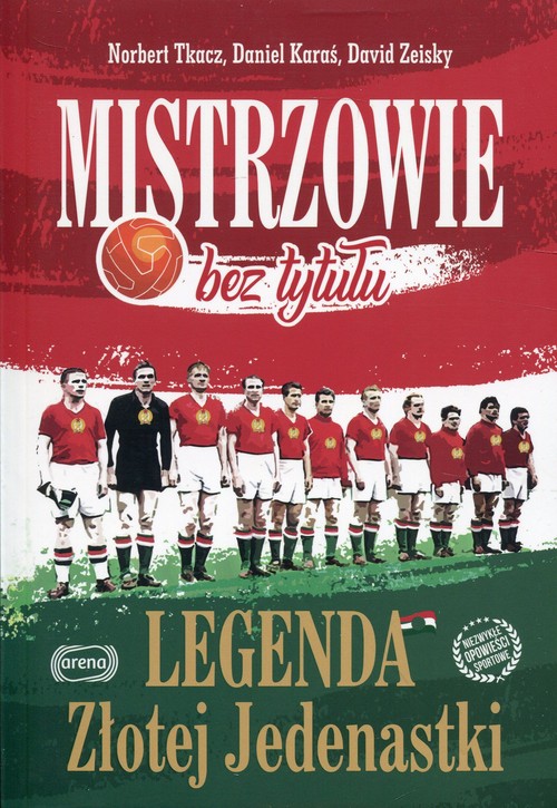 Image of Mistrzowie bez tytułu Legenda Złotej Jedenastki