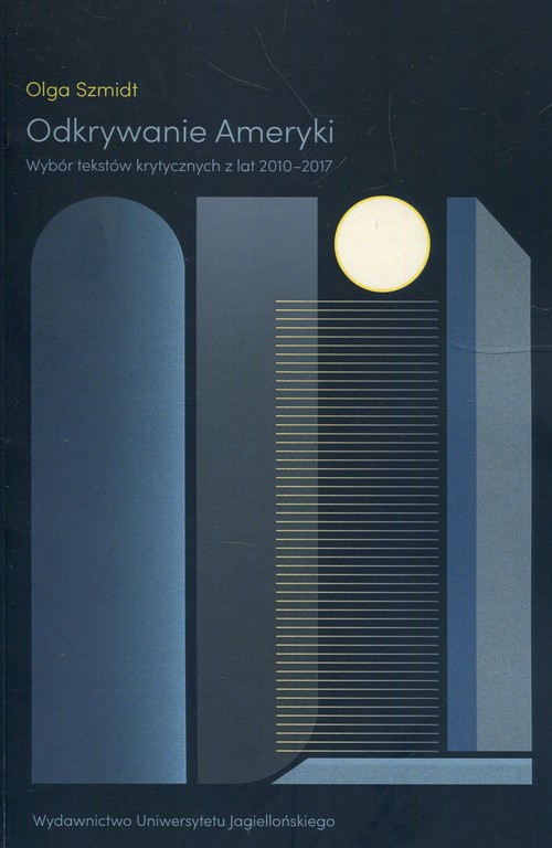 Image of Odkrywanie Ameryki Wybór tekstów krytycznych z lat 2010-2017