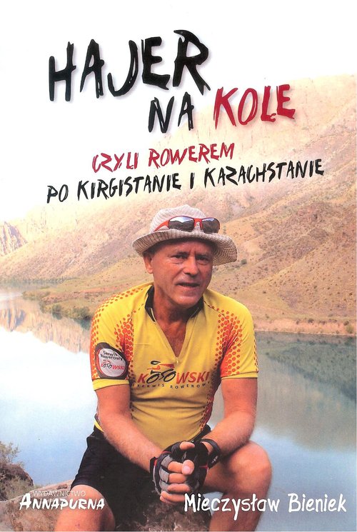 Image of Hajer na kole czyli rowerem po Kirgistanie i Kazachstanie