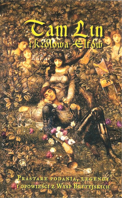 Image of Tam Lin i Królowa Elfów Prastare podania, egendy i opowieści z Wysp Brytyjskich