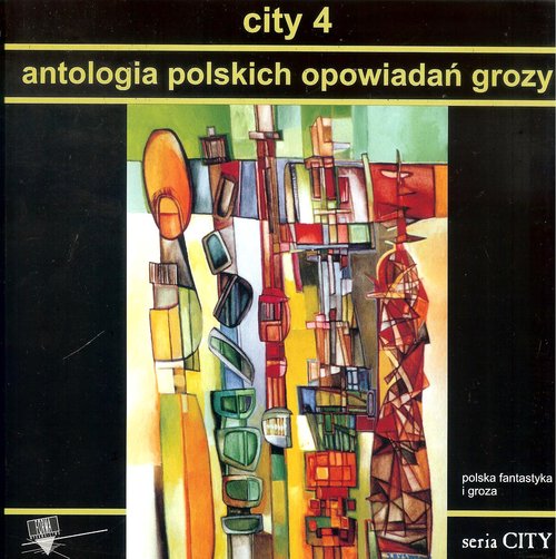 Image of City 4 Antologia polskich opowiadań grozy