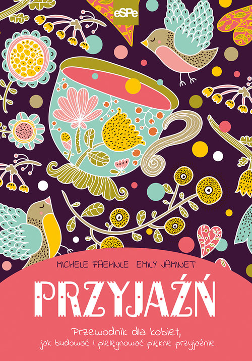 Image of Przyjaźń Przewodnik dla kobiet, jak budować i pielęgnować piękne przyjaźnie