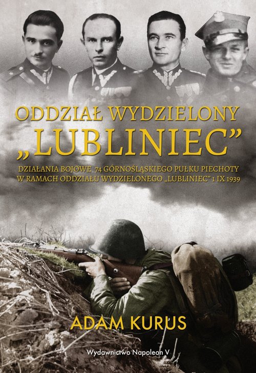 Image of Oddział Wydzielony Lubliniec Działania bojowe 74 Górnośląskiego Pułku Piechoty w ramach oddziału wydzielonego „Lubliniec” 1 IX 1