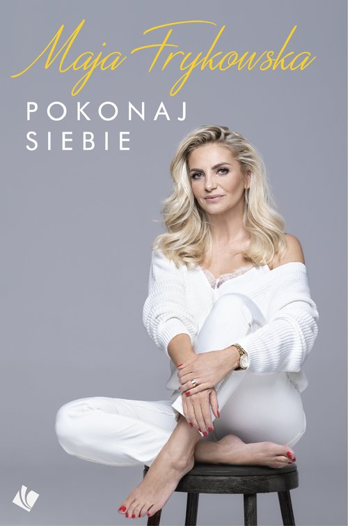 Image of Pokonaj siebie Autobiografia Mai Frykowskiej
