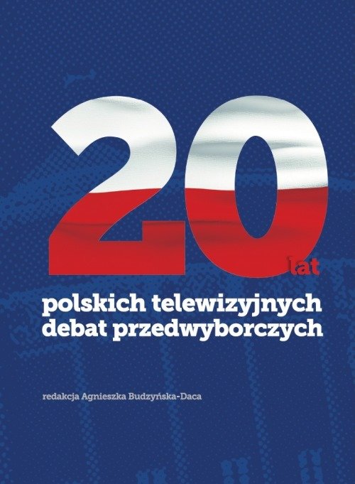 Image of 20 lat polskich telewizyjnych debat przedwyborczych