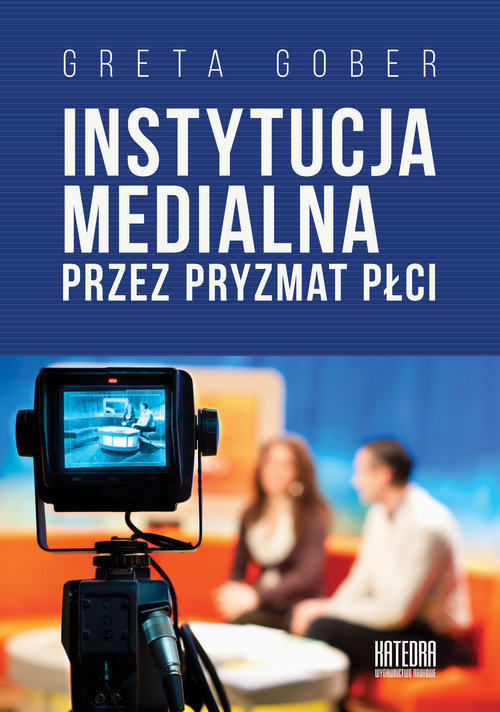 Image of Instytucja medialna przez pryzmat płci