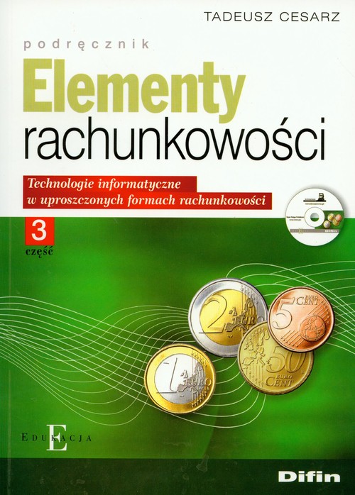 Image of Elementy rachunkowości część 3 podręcznik + CD Technologie informatyczne w uproszczonych formach rachunkowości