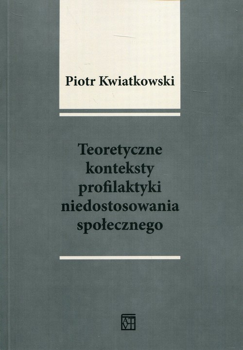 Image of Teoretyczne konteksty profilaktyki niedostosowania społecznego