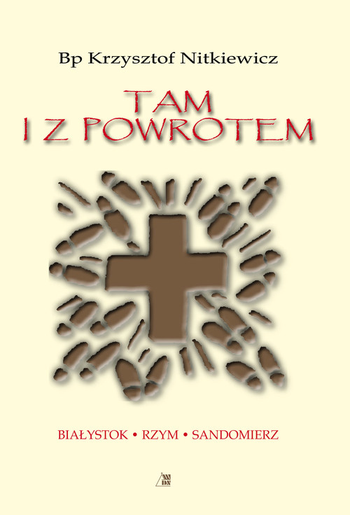 Image of Tam i z Powrotem Białystok - Rzym - Sandomierz