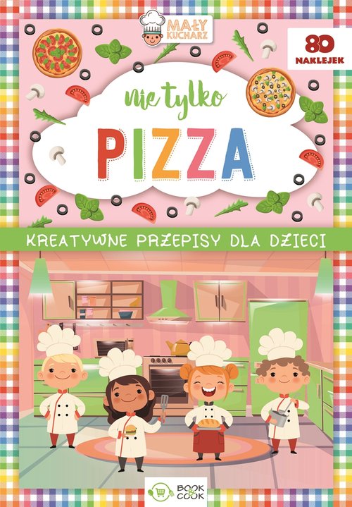 Image of Nie tylko PIZZA Kreatywne przepisy dla dzieci