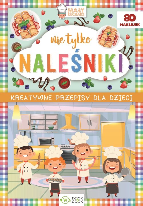 Image of Nie tylko naleśniki Kreatywne przepisy dla dzieci