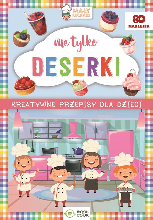 Image of Nie tylko deserki Kreatywne przepisy dla dzieci