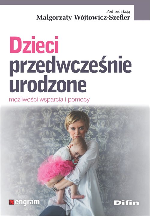 Image of Dzieci przedwcześnie urodzone Możliwości wsparcia i pomocy