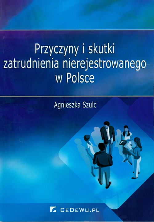 Image of Przyczyny i skutki zatrudnienia nierejestrowanego w Polsce