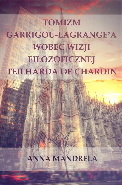 Image of Tomizm Garrigou Lagrange'a wobec wizji filozoficznej Teilharda de Chardin