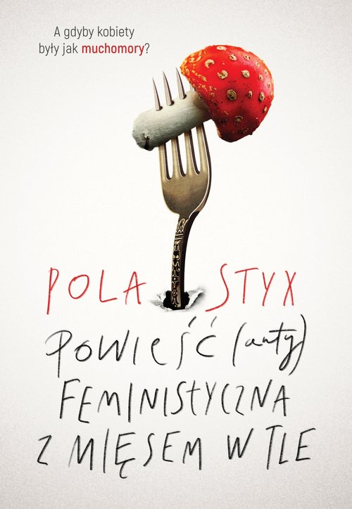Image of Powieść (anty)feministyczna z mięsem w tle