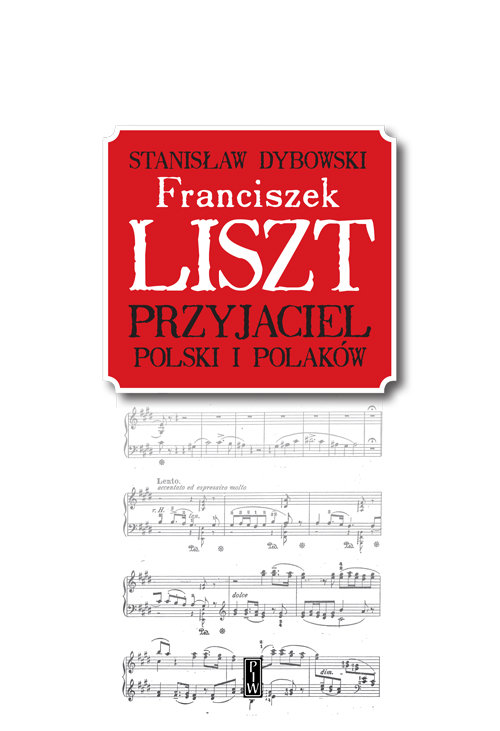 Image of Franciszek Liszt. Przyjaciel Polski i Polaków