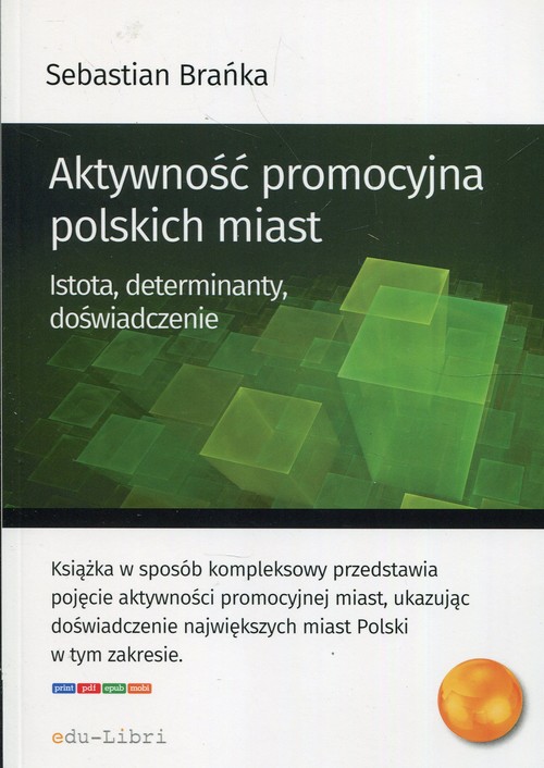Image of Aktywność promocyjna polskich miast Istota, determinanty, doświadczenie