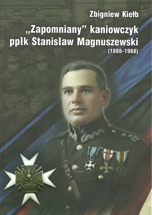 Image of Zapomniany Kaniowczyk ppłk Stanisław Magnuszewski (1888-1968)