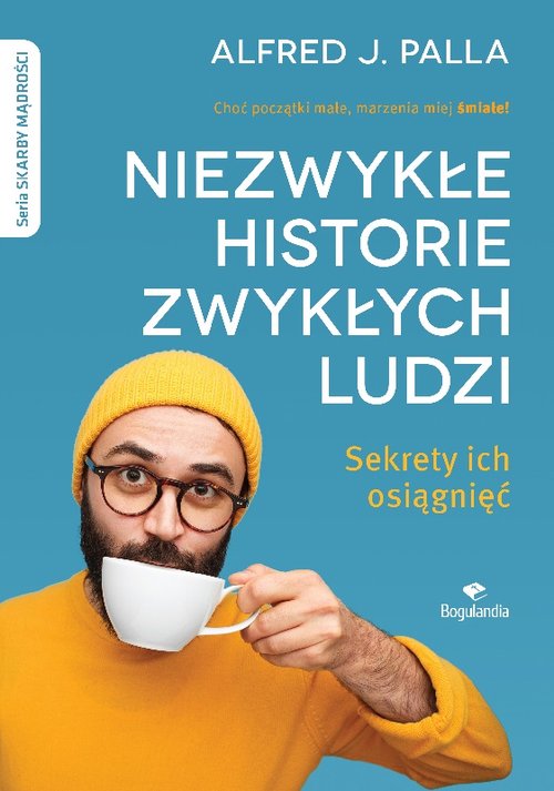 Image of Niezwykłe historie zwykłych ludzi - sekrety ich osiągnięć Skarby Mądrości