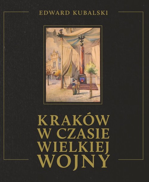 Image of Kraków w czasie wielkiej wojny