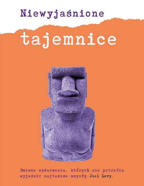 Image of Niewyjaśnione tajemnice Dziwne wydarzenia, których nie potrafią wyjaśnić najtęższe umysły