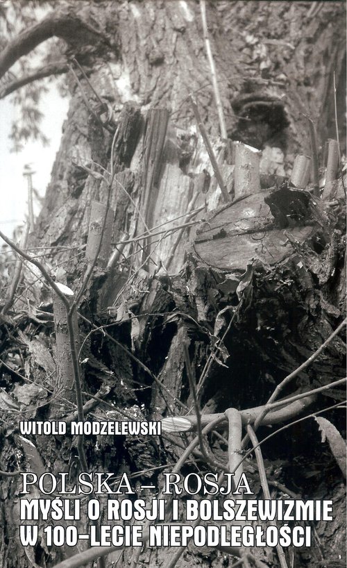 Image of Polska - Rosja Myśli o Rosji i bolszewizmie w 100-lecie niepodległości Tom 5 lata 2017-2018