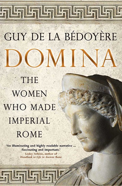 Image of Domina The Women Who Made Imperial Rome