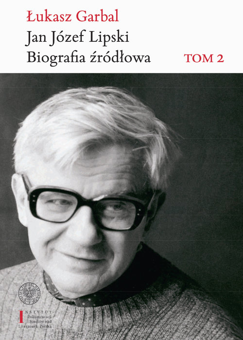 Image of Jan Józef Lipski Biografia źródłowa. Tom 2: 1969–1991