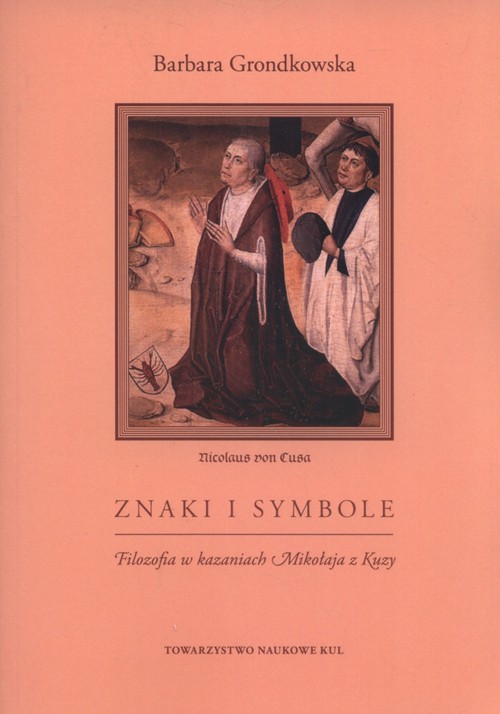 Image of Znaki i symbole Filozofia w kazaniach Mikołaja z Kuzy