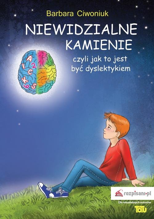 Image of Niewidzialne kamienie czyli jak to jest być dyslektykiem