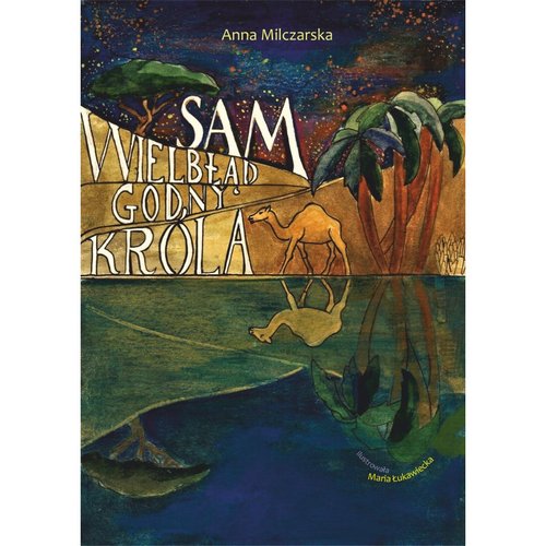 Image of Sam Wielbłąd godny króla