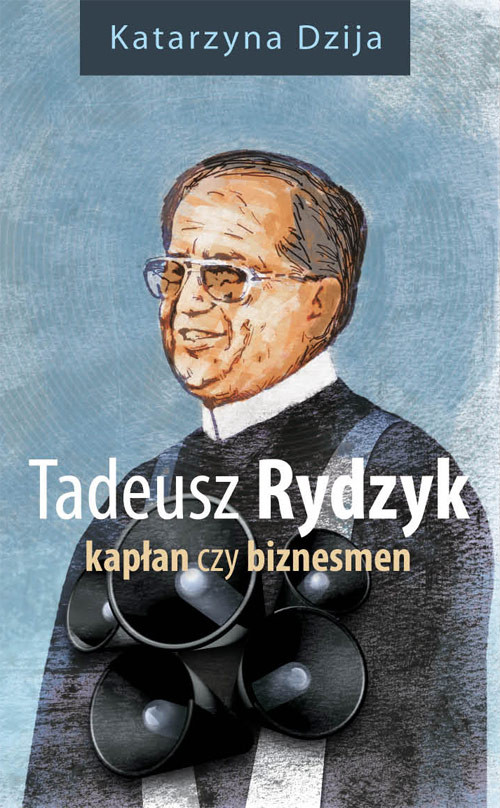 Image of Tadeusz Rydzyk Kapłan czy biznesmen