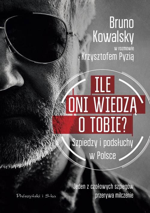 Image of Ile oni wiedzą o Tobie ? Szpiedzy i podsłuchy w Polsce