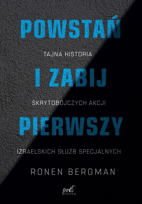 Image of Powstań i zabij pierwszy Tajna historia zabójstw izraelskich służb specjalnych