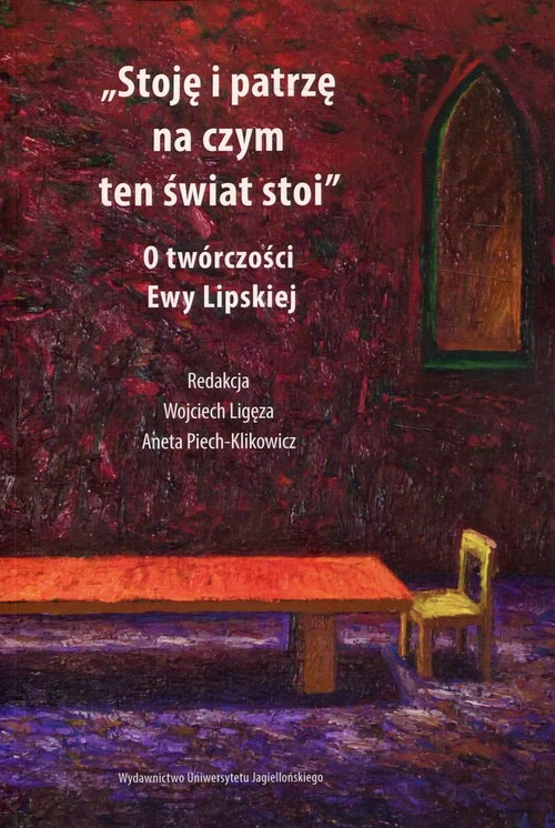 Image of Stoję i patrzę na czym ten świat stoi O twórczości Ewy Lipskiej