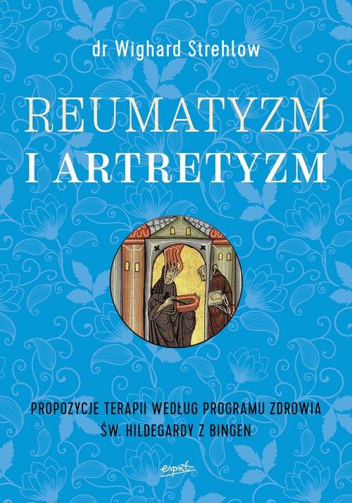 Image of Reumatyzm i artretyzm Propozycje terapii według programu zdrowia św. Hildegardy z Bingen