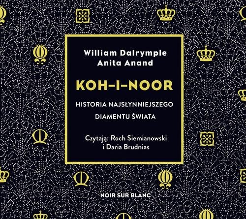 Image of Koh-i-Noor Historia najsłynniejszego diamentu świata