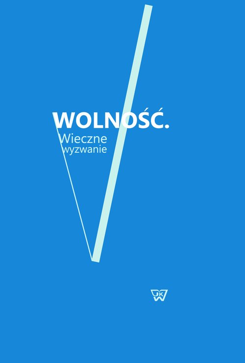 Image of Wolność Wieczne wyzwanie