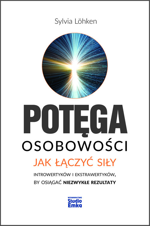 Image of Potęga osobowości Jak łączyć siły introwertyków i ekstrawertyków, by osiągać niezwykłe rezultaty