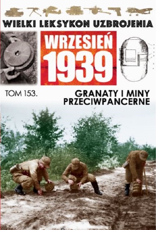 Image of Wielki Leksykon Uzbrojenia Wrzesień 1939 t.153 Granaty i miny przeciwpancerne