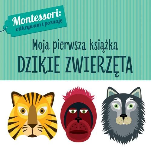 Image of Montessori Moja pierwsza książka Dzikie zwierzęta