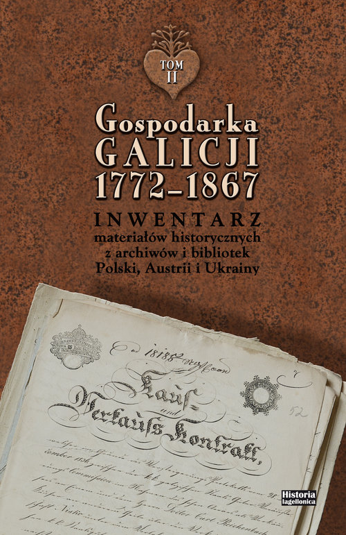 Image of Gospodarka Galicji 1772-1867 Inwentarz materiałów historycznych z archiwów i bibliotek Polski, Austrii