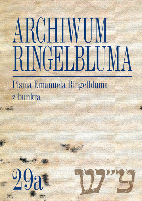 Image of Archiwum Ringelbluma. Konspiracyjne Archiwum Getta Warszawy, tom 29a, Pisma Emanuela Ringelbluma