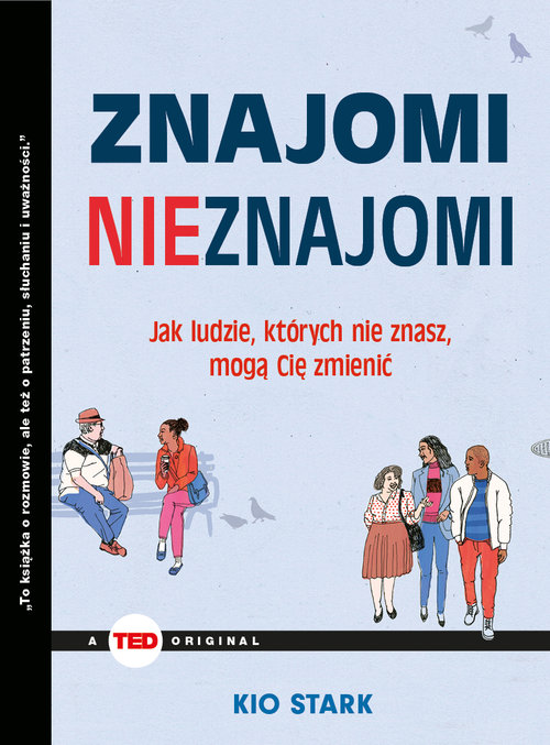 Image of Znajomi nieznajomi Jak ludzie, których nie znasz mogą Cię zmienić (TED Books)