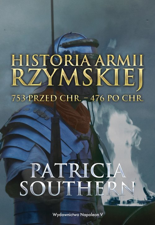 Image of Historia Armii Rzymskiej 753 przed Chr. - 476 po Chr.