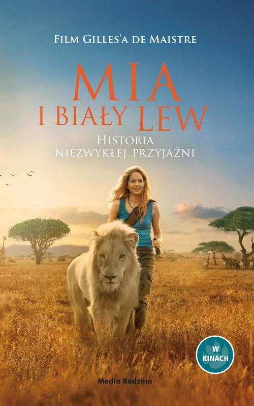 Image of Mia i biały lew Historia niezwykłej przyjaźni