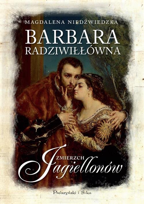 Image of Barbara Radziwiłłówna Zmierzch Jagiellonów